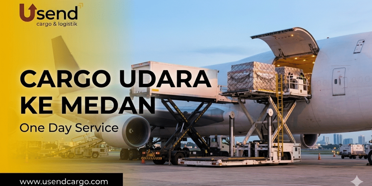 Usend | Pengiriman Cargo Udara ke Medan: Efisien untuk Sumatera