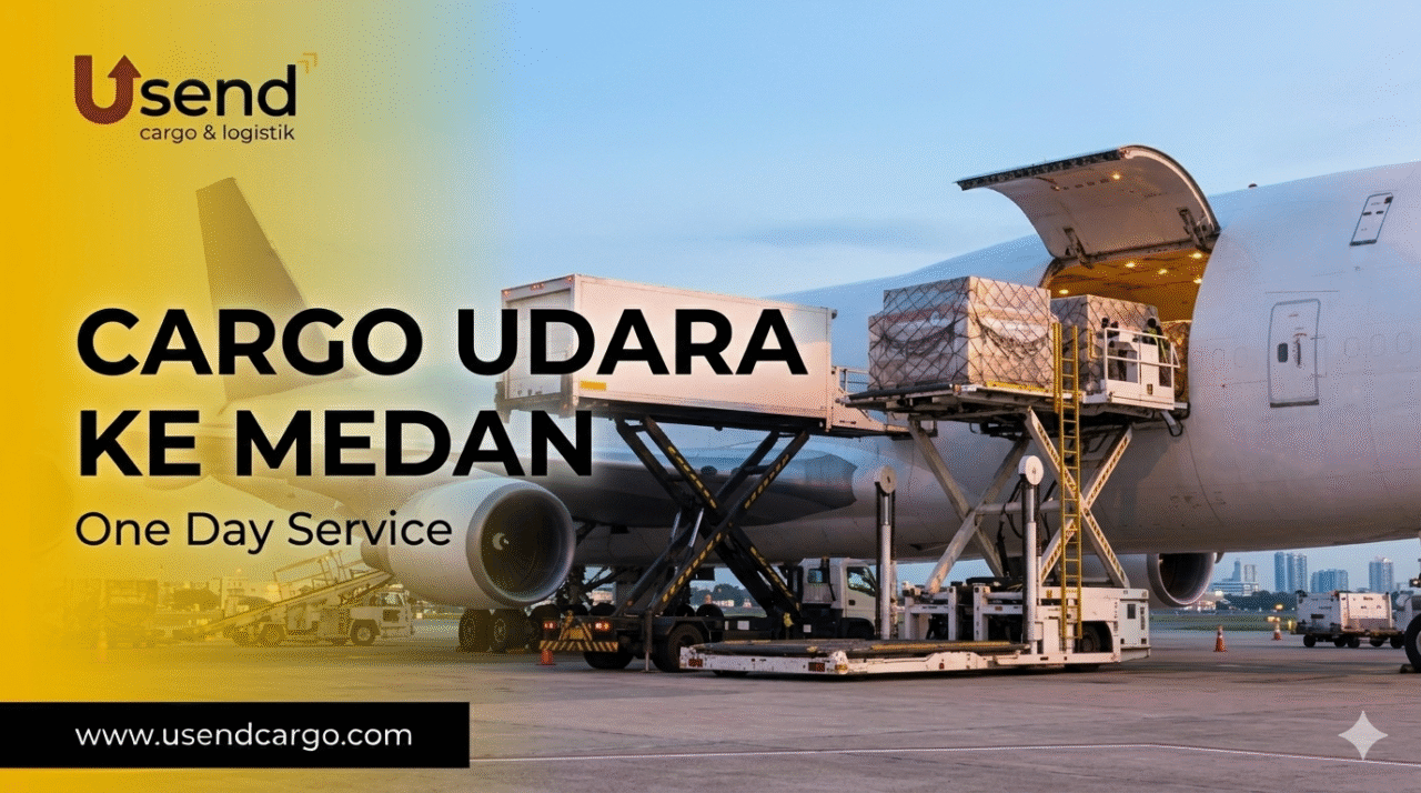 Usend | Pengiriman Cargo Udara ke Medan: Efisien untuk Sumatera
