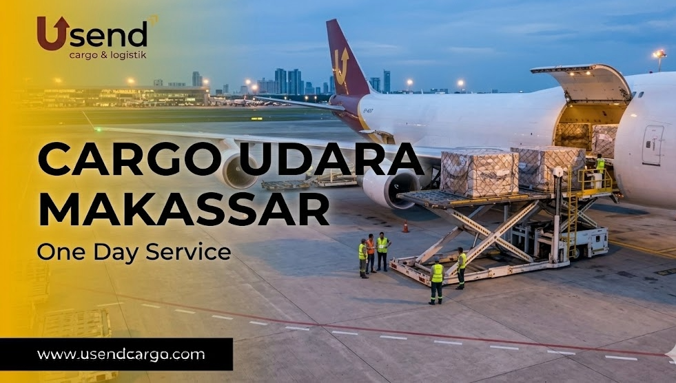 Usend | Cargo Udara Makassar: One Day Service ke Makassar