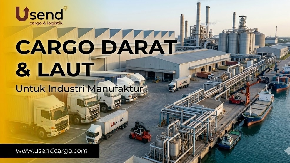 Usend | Cargo Darat & Laut untuk Industri Manufaktur