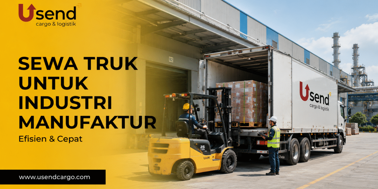 Usend | Jasa Sewa Truk untuk Industri Manufaktur dan Pabrik