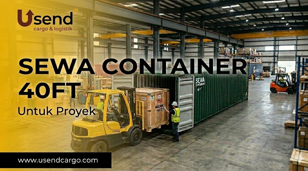 Usend | Sewa Container 40FT Cocok untuk Proyek Besar