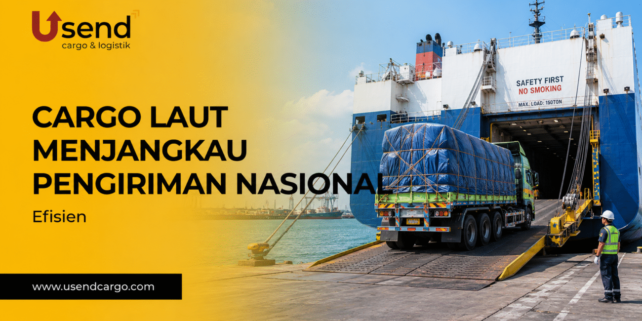 Usend | Cargo Laut Menjangkau Pengiriman Nasional