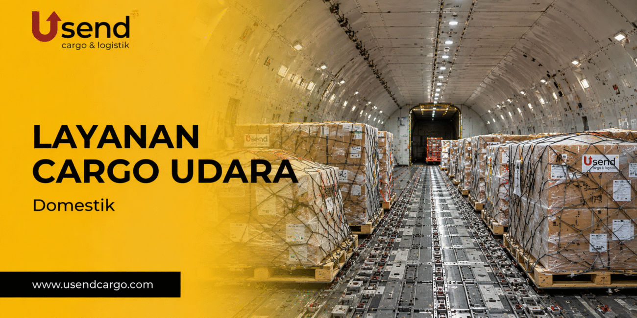 Usend | Layanan Cargo Udara: Mempercepat Perdagangan Dalam Negeri