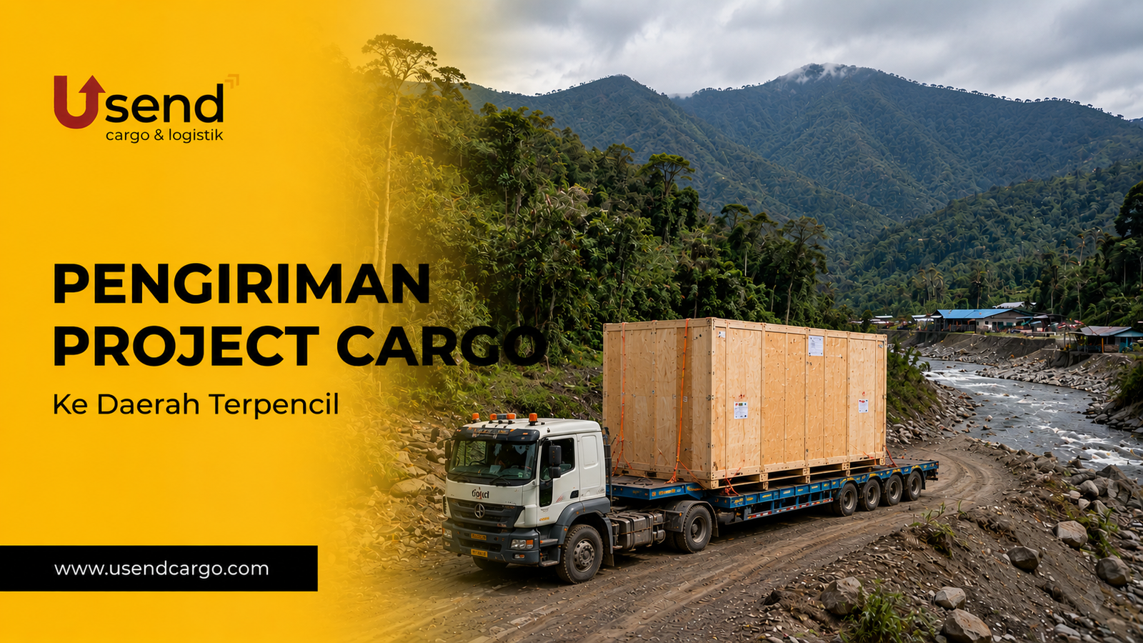 Usend | Studi Kasus Pengiriman Project Cargo ke Daerah Terpencil