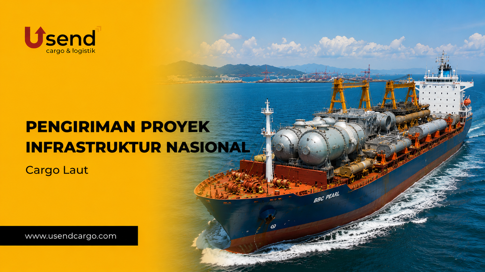 Usend | Pengiriman Proyek Infrastruktur Nasional Via Cargo Laut