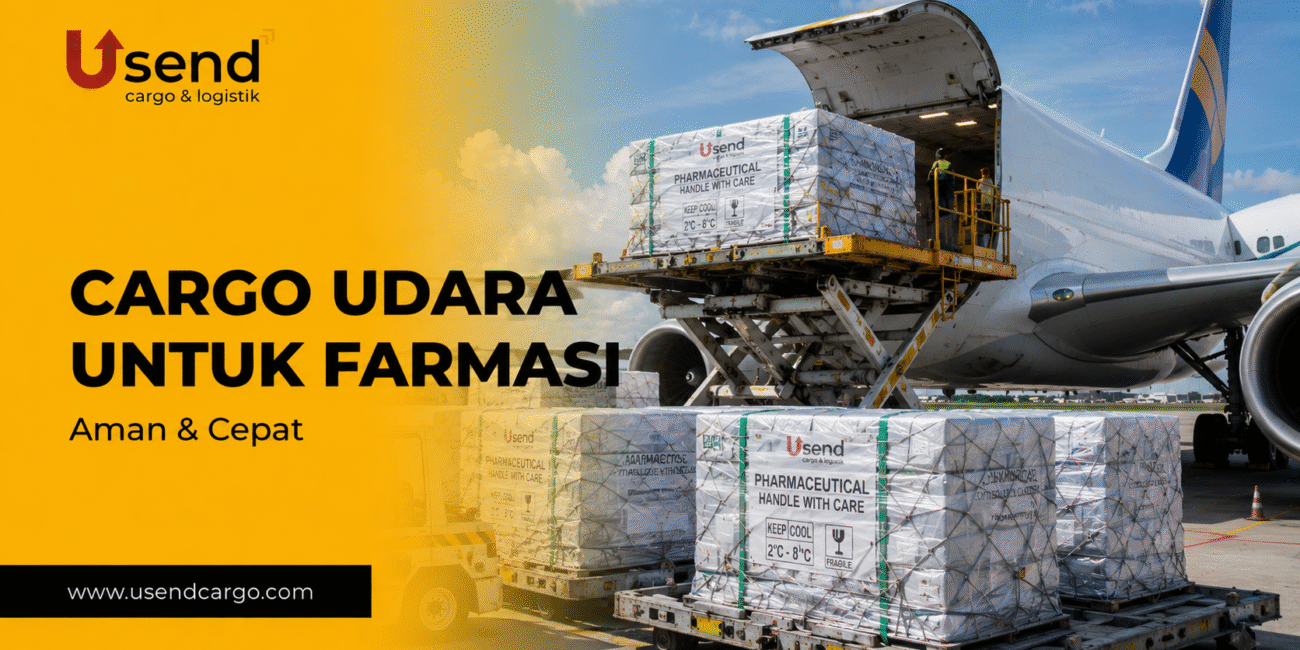 Usend | Cargo Udara untuk Industri Farmasi: Keamanan Produk Terjamin