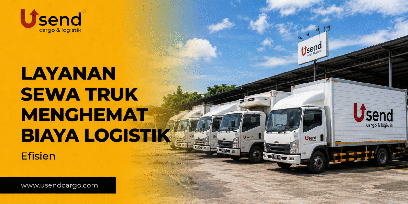 Usend | Layanan Sewa Truk Menghemat Biaya Logistik Perusahaan